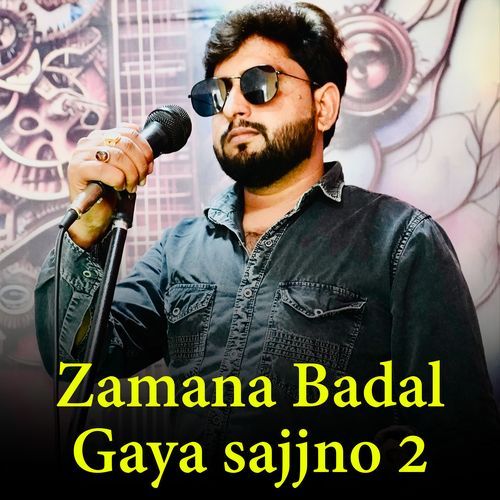 Zamana Badal Gaya sajjno 2