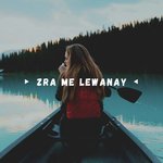 Zra Me Lewanay