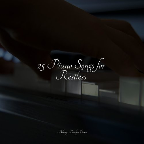 25 Piano Songs for Restless