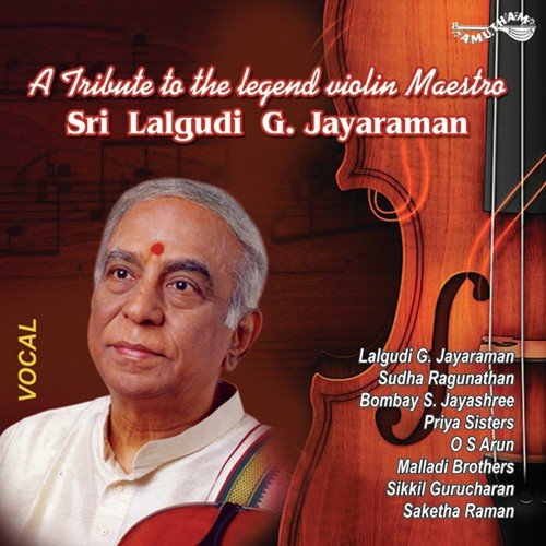 A Tribute to The Legend Violin Maestro Sri Lalgudi Jayaraman