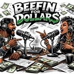 Beefin for Dollar$