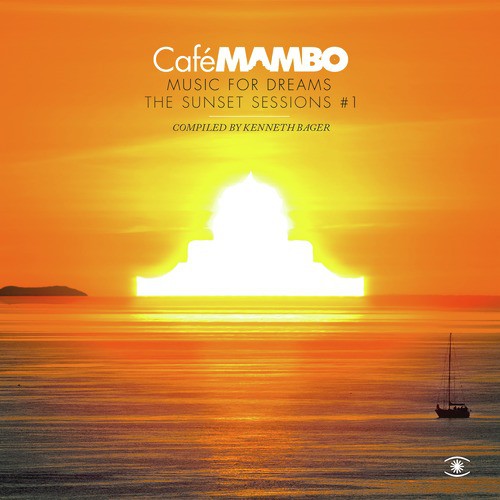 Café Mambo, Music for Dreams: The Sunset Sessions, Vol. 1