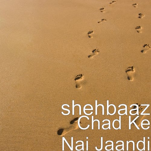 Chad Ke Nai Jaandi