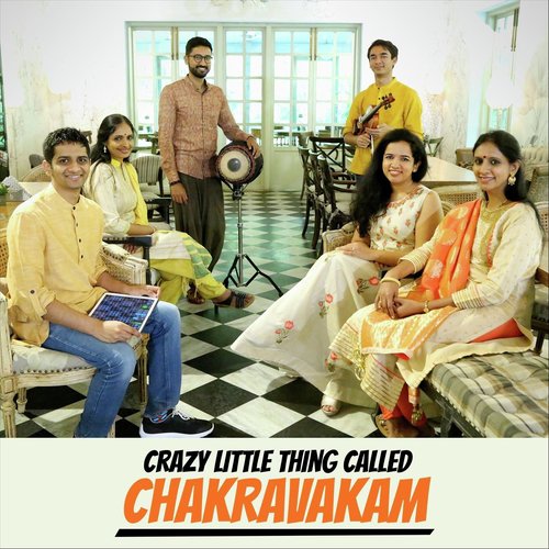 Crazy Little Thing Called Chakravakam (feat. Ranjani-Gayatri)