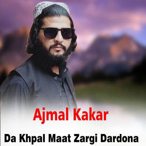 Da Khpal Maat Zargi Dardona