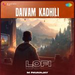 Daivam Kadhili - Lofi