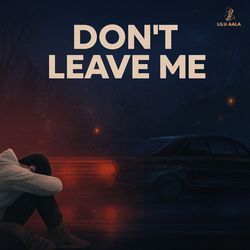 Don't Leave Me