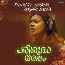 Ennullil Nirayan Varumo Nadha (From &quot;Parishudha Appam&quot;)-MjstCU1RZVo