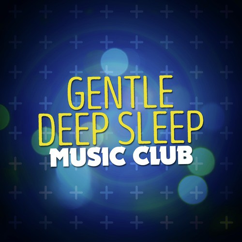 Gentle Deep Sleep Music Club_poster_image