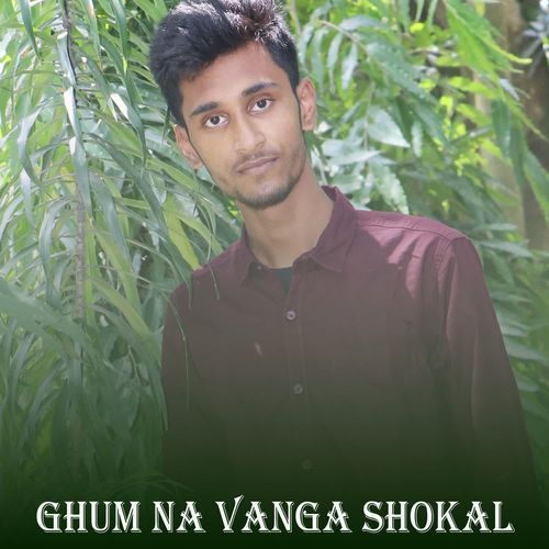 Ghum Na Vanga Shokal