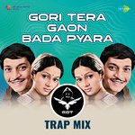 Gori Tera Gaon Bada Pyara - SRT Trap Mix