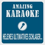 Helenes ultimatives Schlagermedley (Karaoke Version)