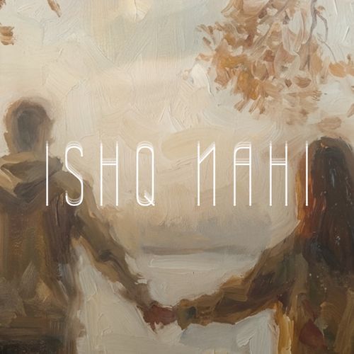 ISHQ NAHI