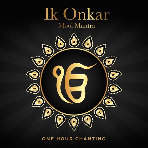 Ik Onkar - Mool Mantra (One Hour Chanting)