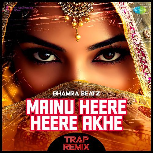 Mainu Heere Heere Akhe - Trap Remix