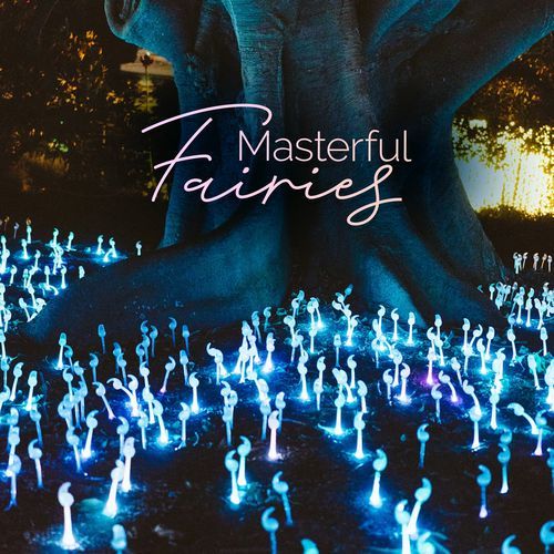 Masterful Fairies