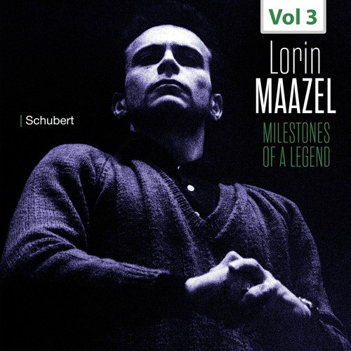 Milestones of a Legend - Lorin Maazel, Vol. 3