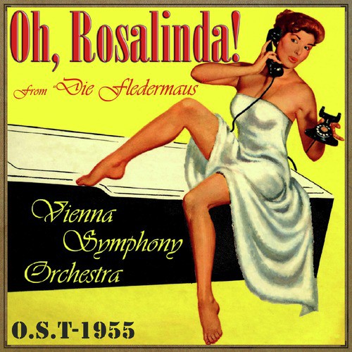 Oh, Rosalinda!, From "Die Fledermaus" (O.S.T - 1955)