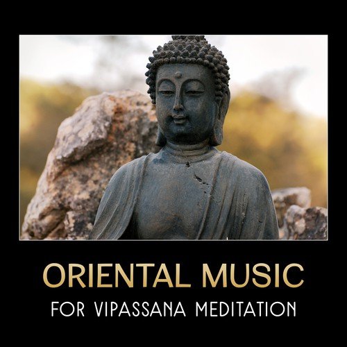 Oriental Music for Vipassana Meditation – Traditional Buddhist Music, Mindfulness, Deep Breathing, Hindu Yoga, Kindness, Om Mantra, Chakra Balance