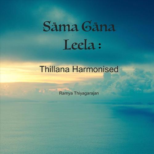 Sāma Gāna Leela: Thillana Harmonised