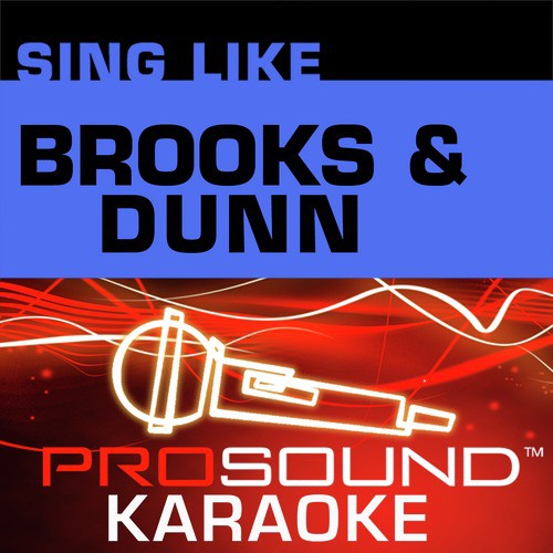 Sing Like Brooks and Dunn (Karaoke Performance Tracks)