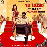 Tu Ladki Hai Oxygen Nahi