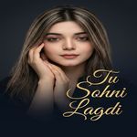 Tu Sohni Lagdi
