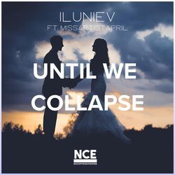 Until We Collapse (feat. MissArtistApril)-SFpdQwVDU3c