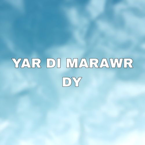 YAR DI MARAWR DY