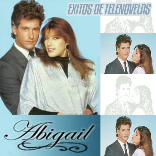 Éxitos De Telenovelas: Abigail Songs Download - Free Online Songs ...