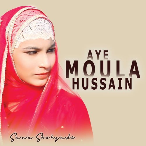 Aye Moula Hussain