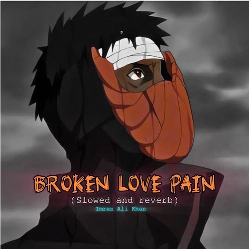 Broken Love Pain (Slowed and reverb)