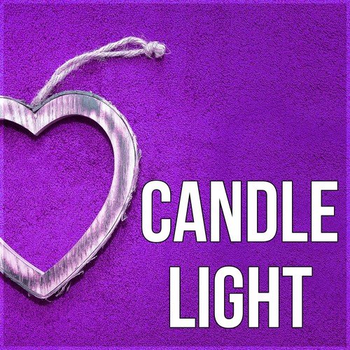 Candle Light - Coktail Piano Bar, Dinner Party, Sexy Songs, Happy Hour, Intimate Moments