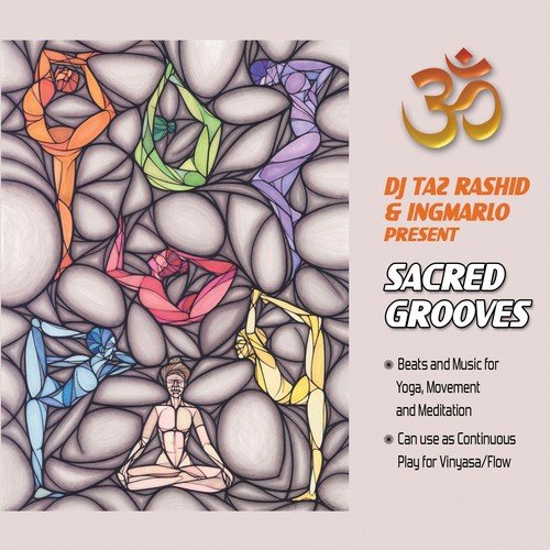 DJ Taz Rashid and Ingmarlo Present Sacred Grooves (Music for Yoga, Movement and Meditation - For Vinyasa)