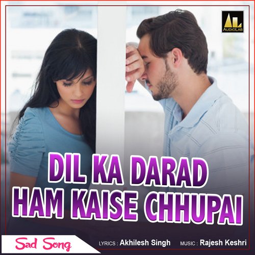 Dil Ka Darad Ham Kaise Chhupai Sad Song