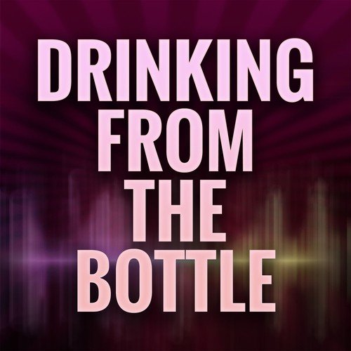 Drinking From The Bottle (Originally Performed by Calvin Harris and Tinie Tempah) (Karaoke Version)