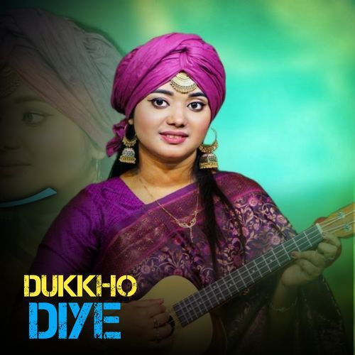 Dukkho Diye