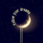 Follow Your Dreams