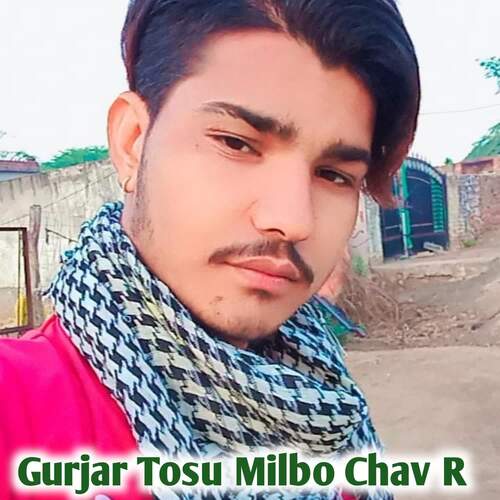 Gurjar Tosu Milbo Chav R