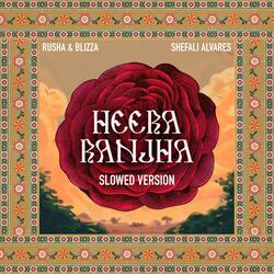 Heera Ranjha - Slowed Version-RD85WkV,ZGw