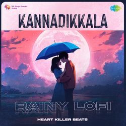 Kannadikkala - Rainy Lofi-QxlfCSsHZ2I