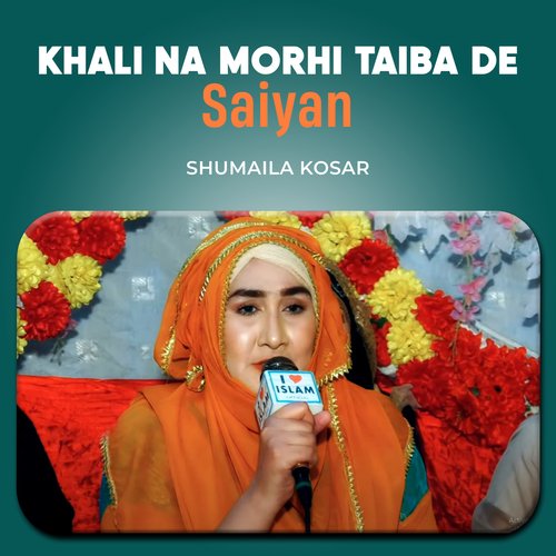 Khali Na Morhi Taiba De Saiyan