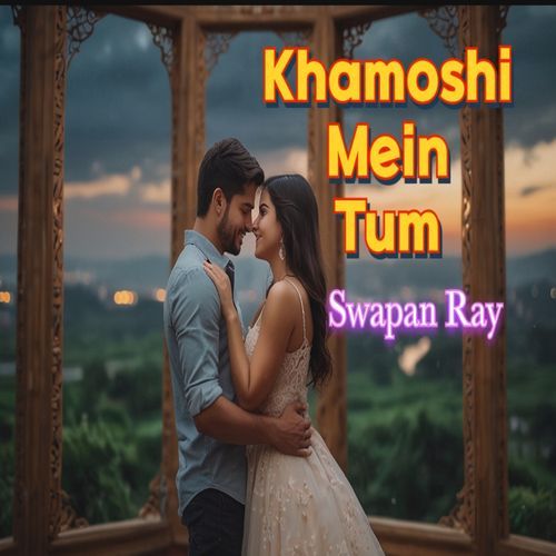 Khamoshi Mein Tum