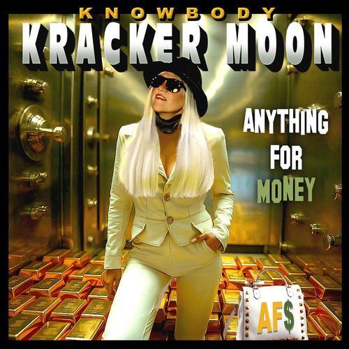 Kracker Moon Anything for Money