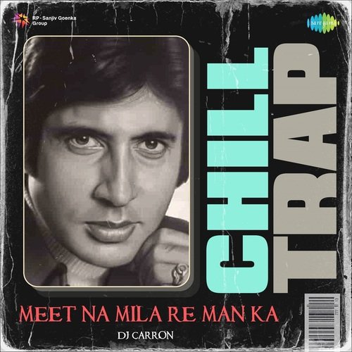 Meet Na Mila Re Man Ka - Chill Trap