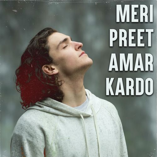 Meri Preet Amar Kardo