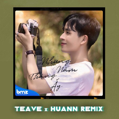 Những Năm Tháng Ấy (Teave x Huann Remix)