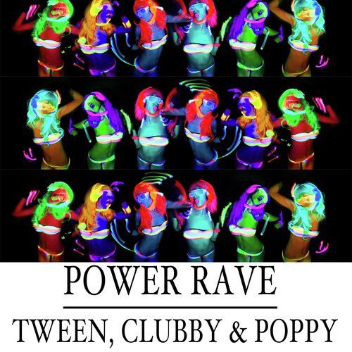 Power Rave: Tween, Clubby & Poppy_poster_image