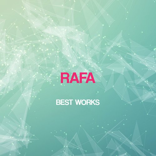 Rafa Best Works
