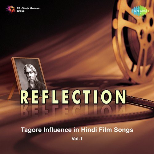 Reflection-Tagore Influence Hindi Film Songs Vol. 1